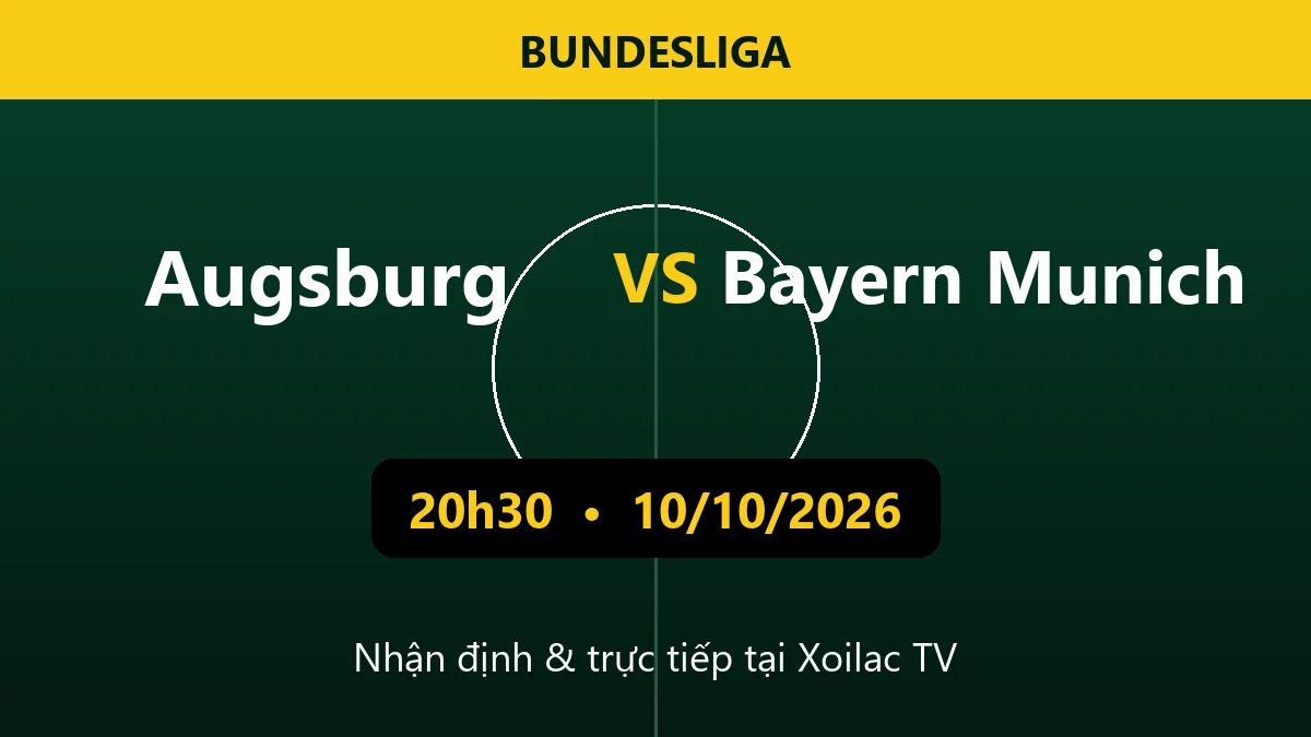 Nhận định Augsburg vs Bayern Munich 20h30 ngày 10/10/2026