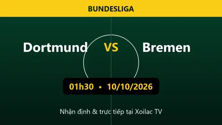 Nhận định Dortmund vs Bremen 01h30 ngày 10/10/2026